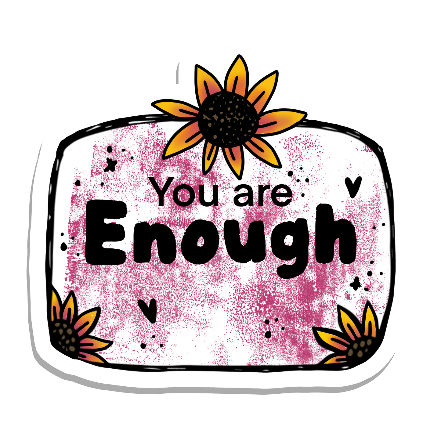 You Are Enough Inspirational Vinyl Sticker | 3"